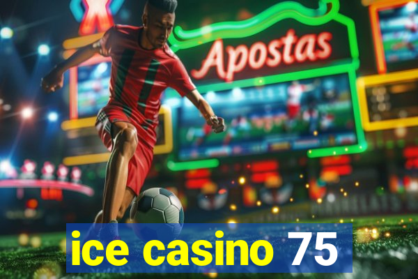 ice casino 75